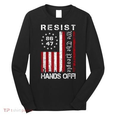 Resist Hands Off Protest 8647 86 47 Flag Protest Long Sleeve Shirt