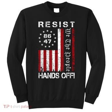 Resist Hands Off Protest 8647 86 47 Flag Protest Sweatshirt