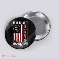 Resist Hands Off Protest 8647 86 47 Flag Protest Button thumb 0