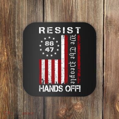 Resist Hands Off Protest 8647 86 47 Flag Protest Coaster