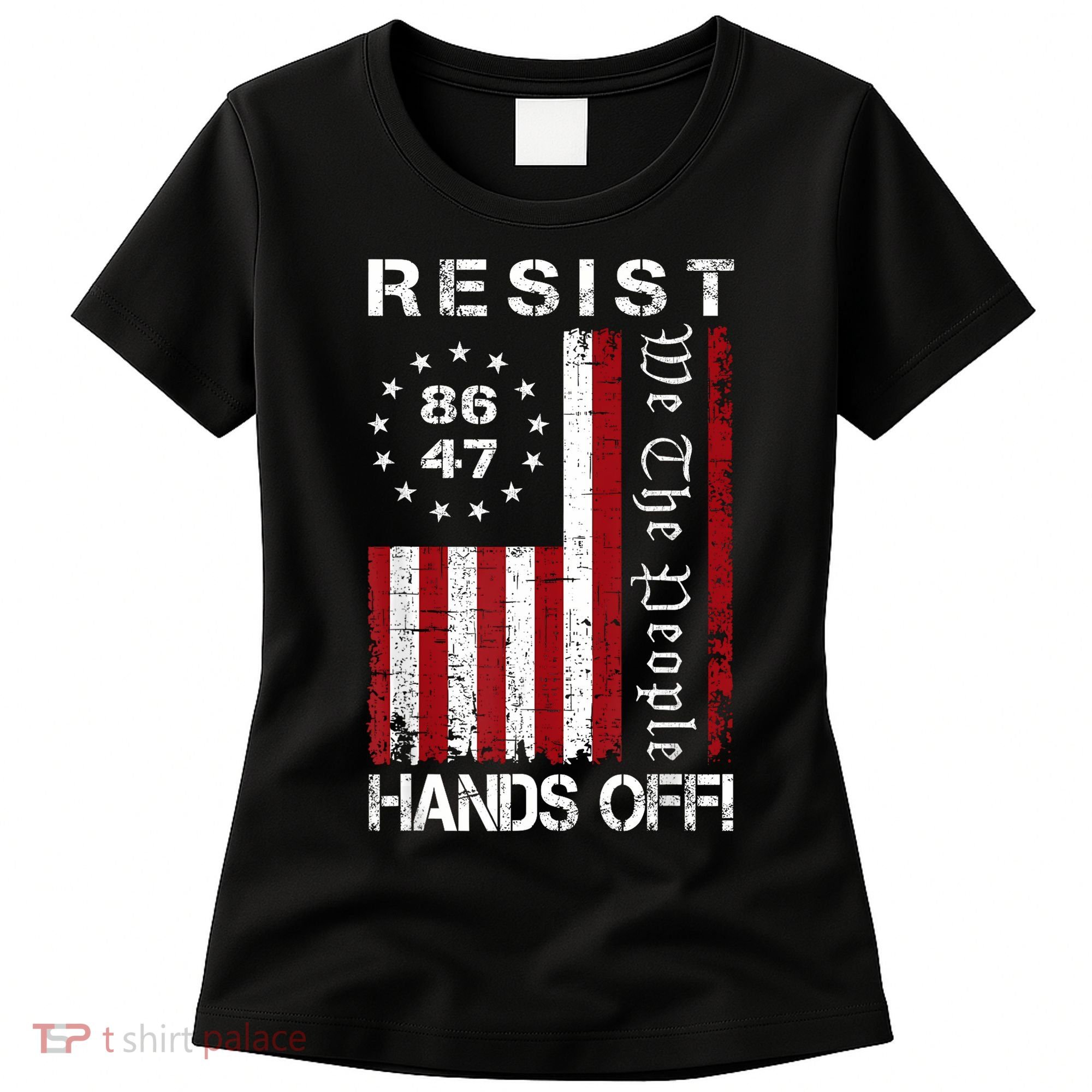 Resist Hands Off Protest 8647 86 47 Flag Protest Women's T-Shirt