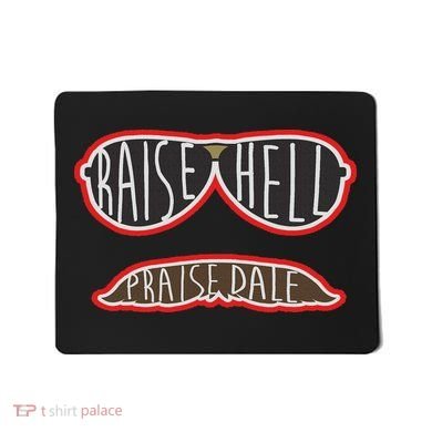 Raise Hell Praise Dale Classic Black Mousepad