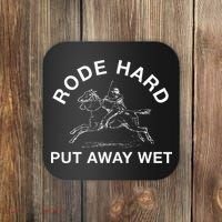 Rode Hard Put Away Wet Coaster thumb 0