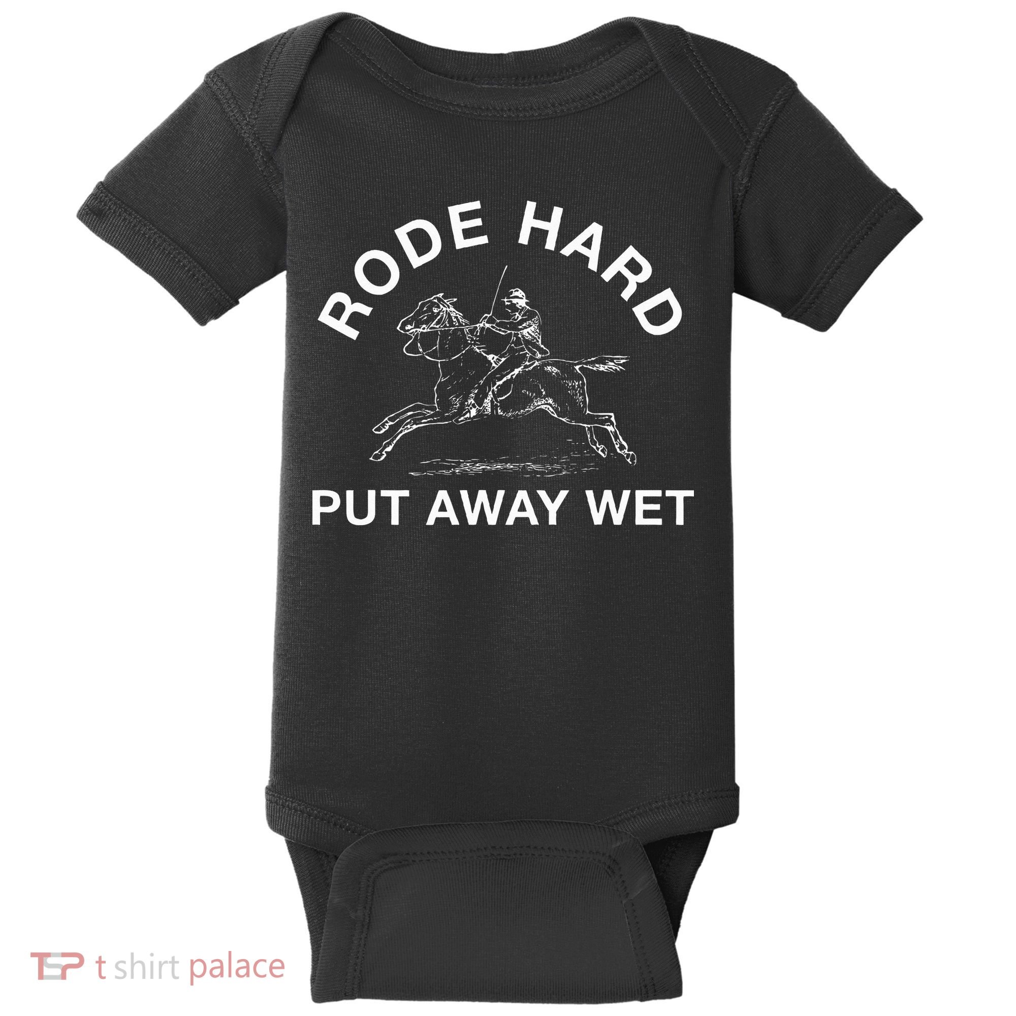 Rode Hard Put Away Wet Baby Bodysuit