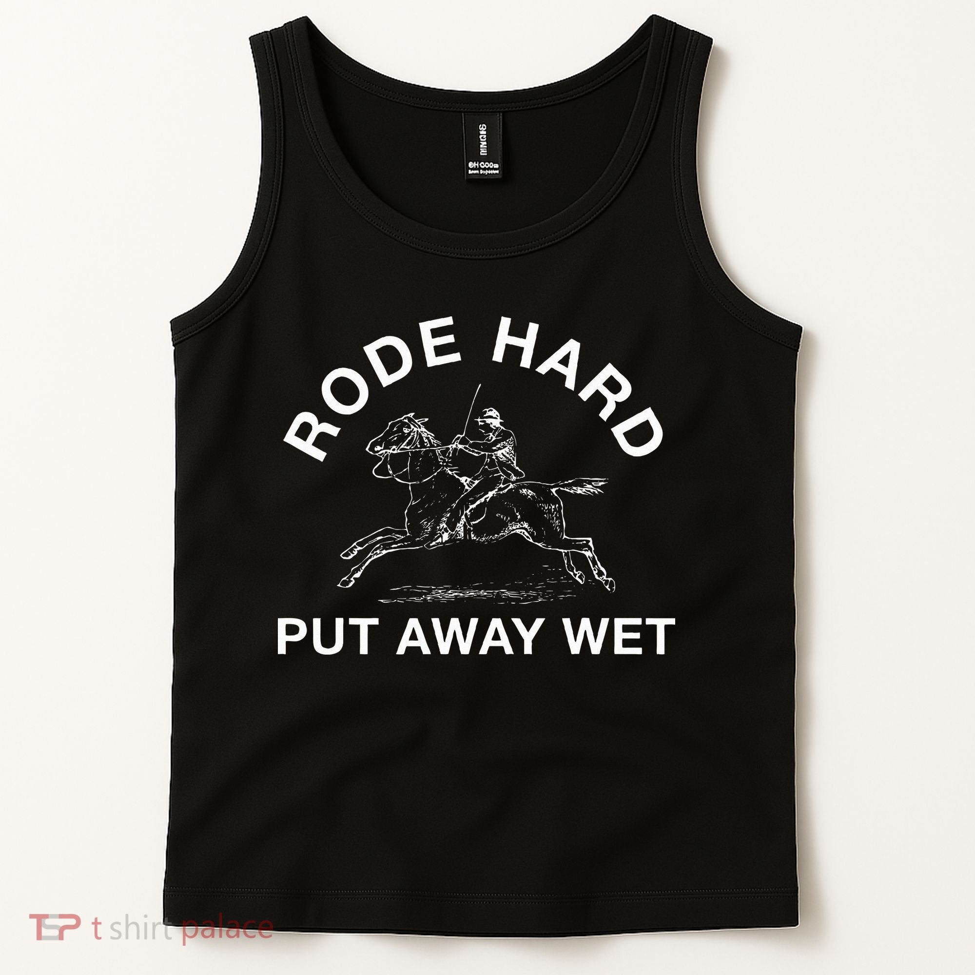 Rode Hard Put Away Wet Tank Top