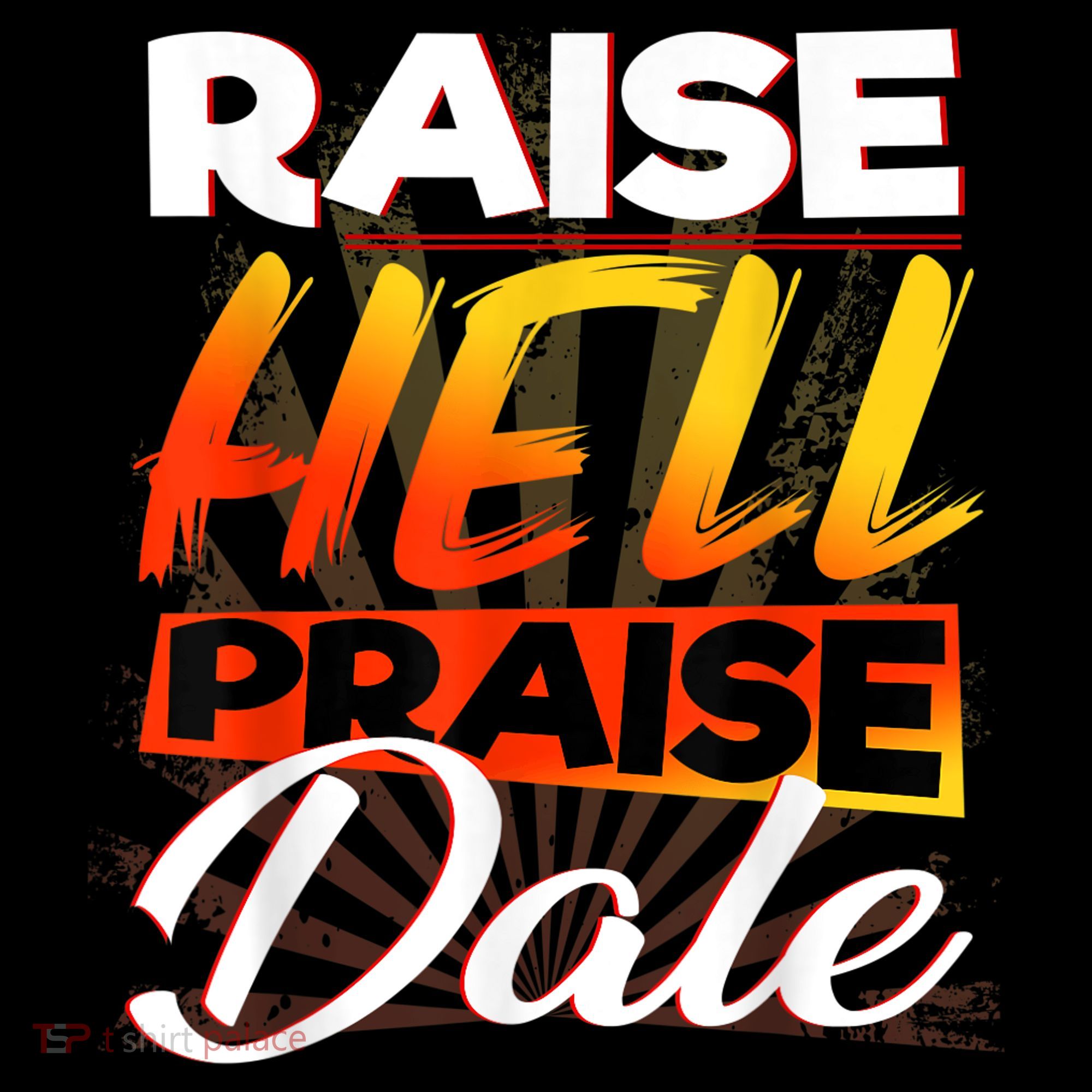 Raise Hell Praise Dale Vintage T-Shirt