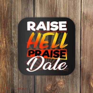 Raise Hell Praise Dale Vintage Coaster