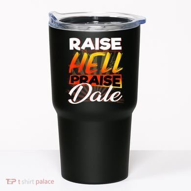 Raise Hell Praise Dale Vintage Tumbler