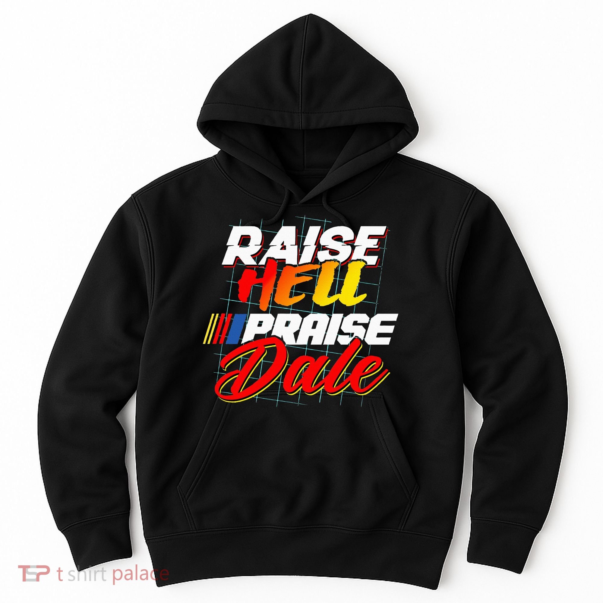 Raise Hell Praise Dale Hoodie