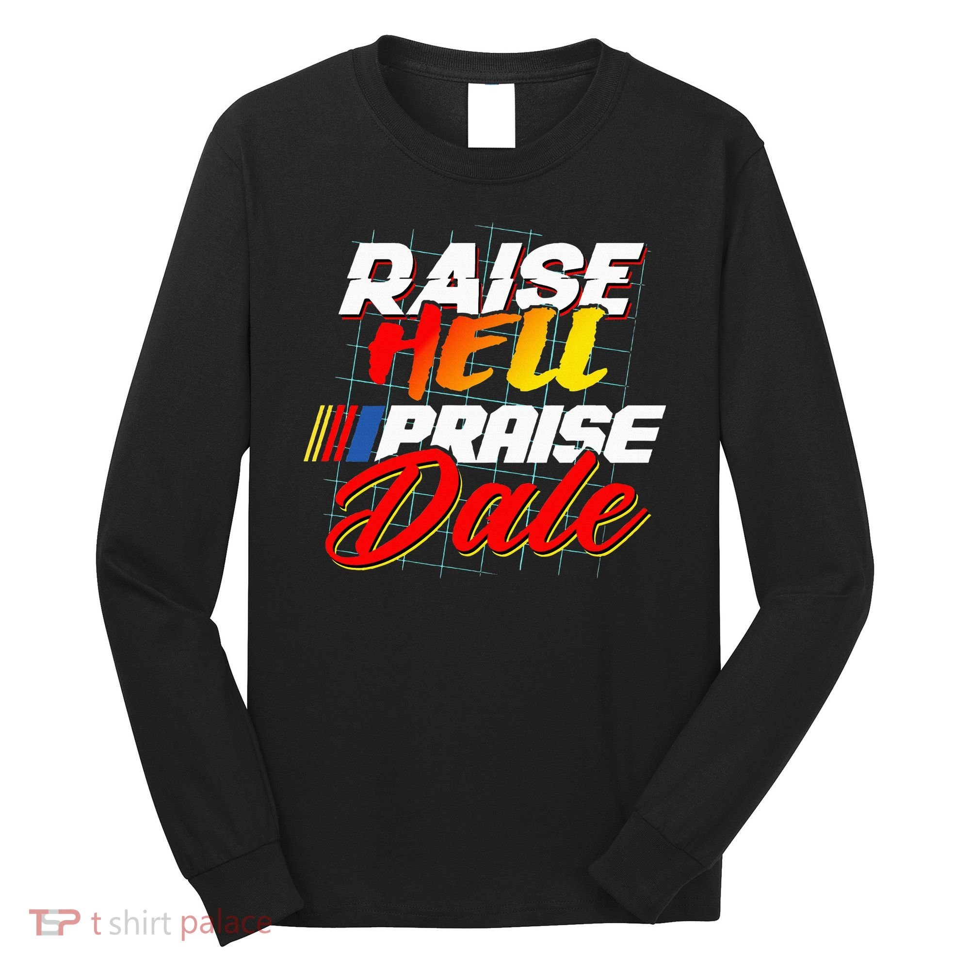 Raise Hell Praise Dale Long Sleeve Shirt