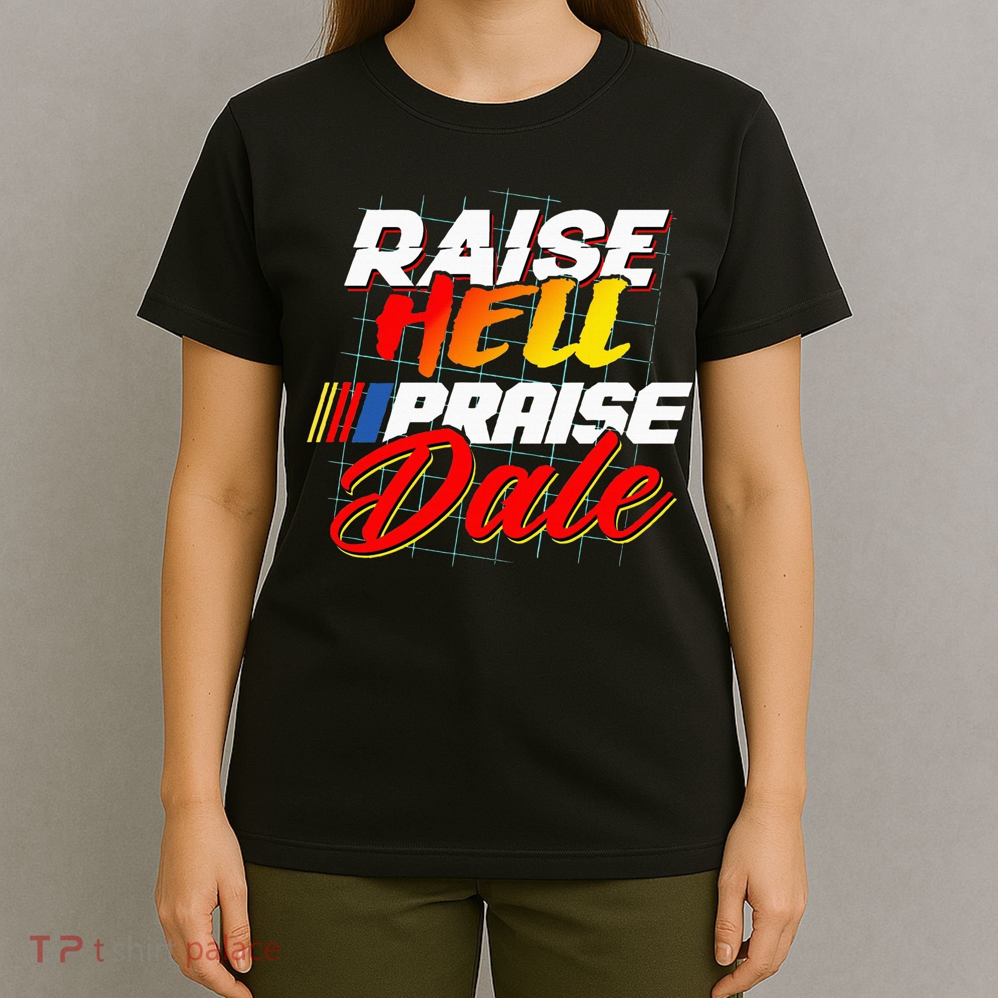 Raise Hell Praise Dale T-Shirt