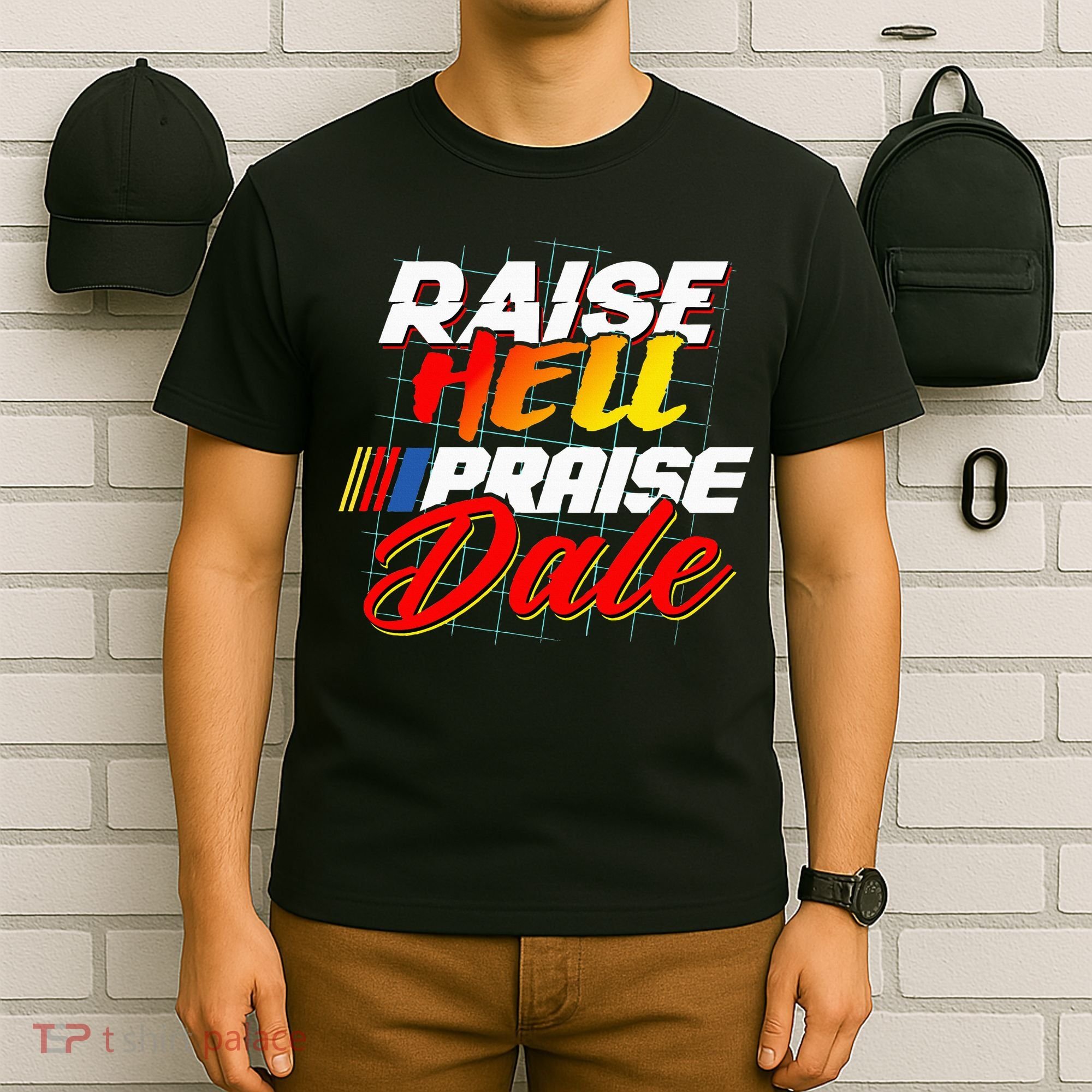 Raise Hell Praise Dale T-Shirt