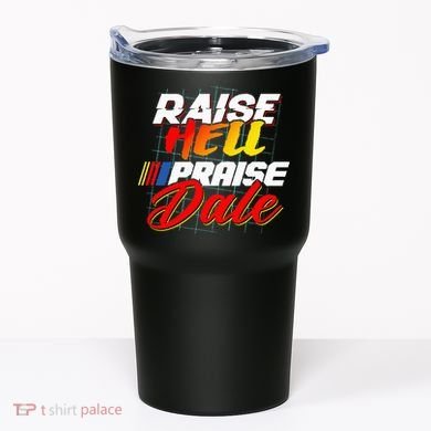 Raise Hell Praise Dale Tumbler