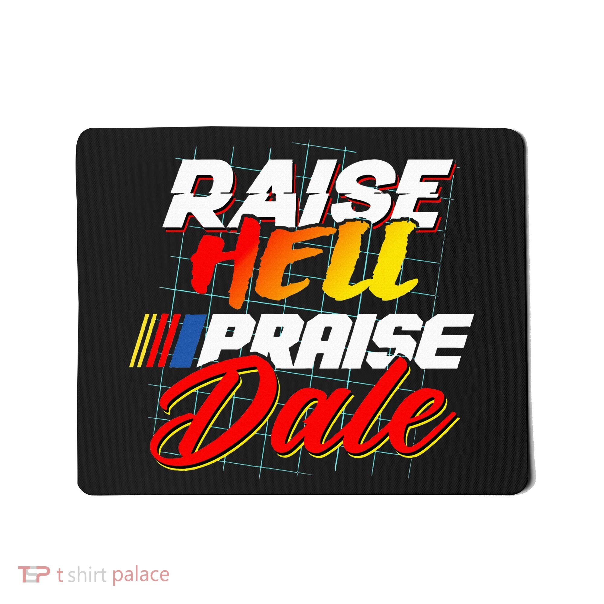 Raise Hell Praise Dale Mousepad