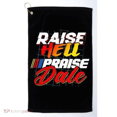 Raise Hell Praise Dale Golf Towel
