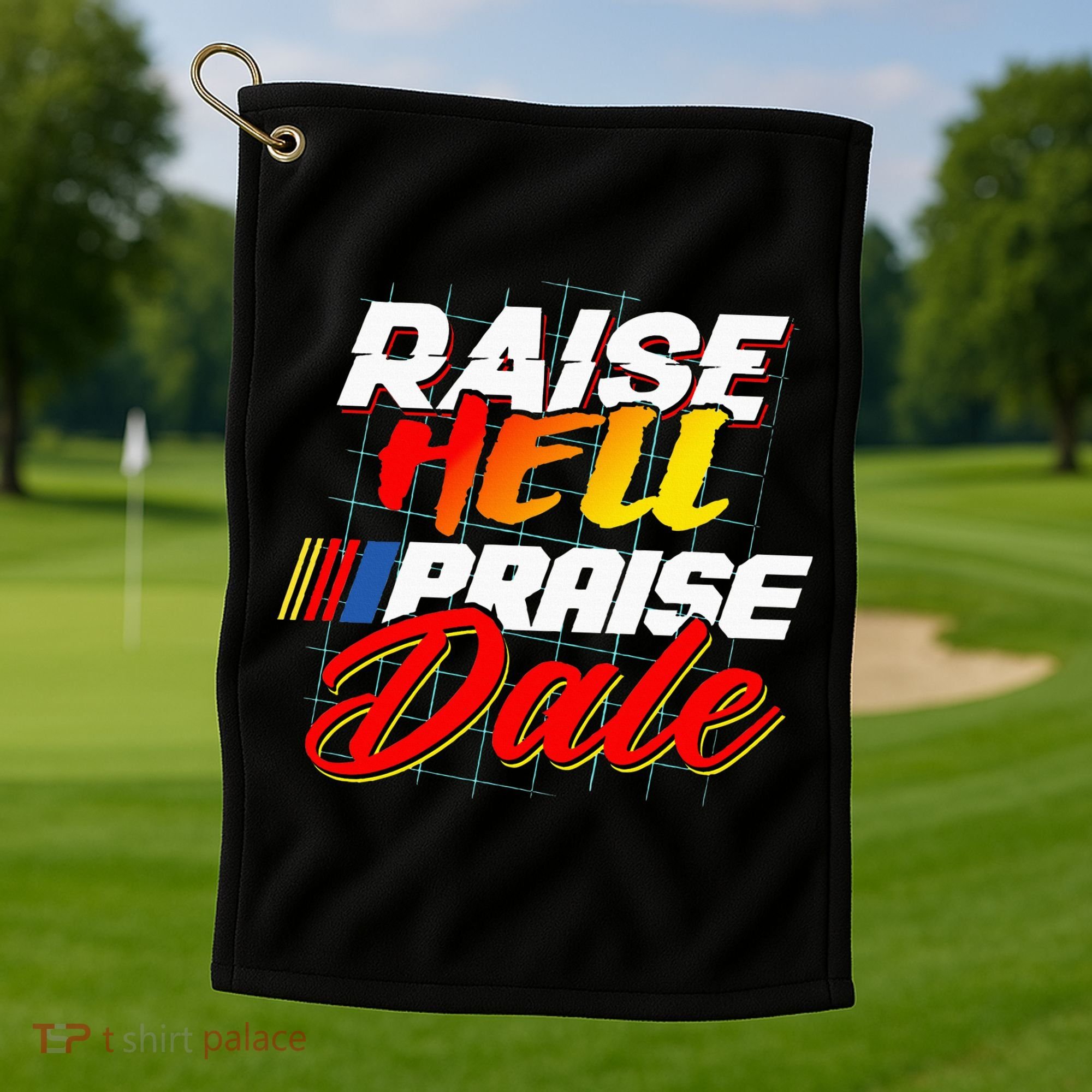 Raise Hell Praise Dale Golf Towel