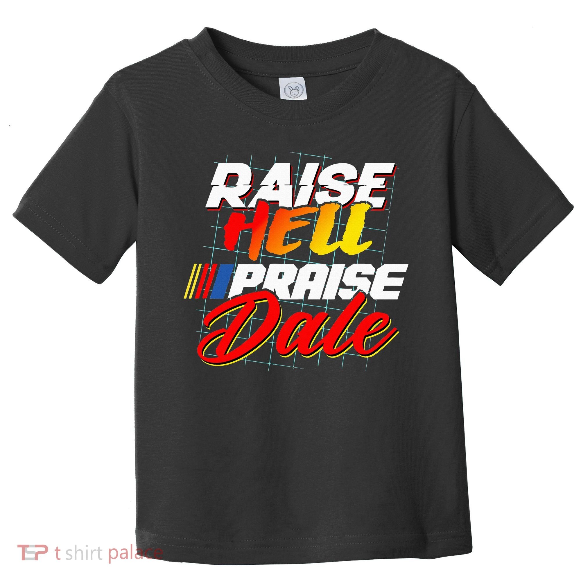 Raise Hell Praise Dale Toddler T-Shirt