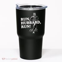 Run Hubbard Run Funny Sayings Sarcastic Tumbler thumb 0