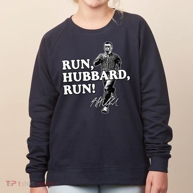 Run Hubbard Run Funny Sayings Sarcastic Women's Sweatshirt