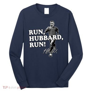 Run Hubbard Run Funny Sayings Sarcastic Long Sleeve Shirt