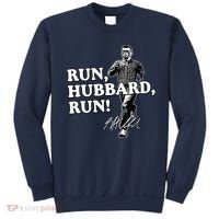 Run Hubbard Run Funny Sayings Sarcastic Sweatshirt thumb 0