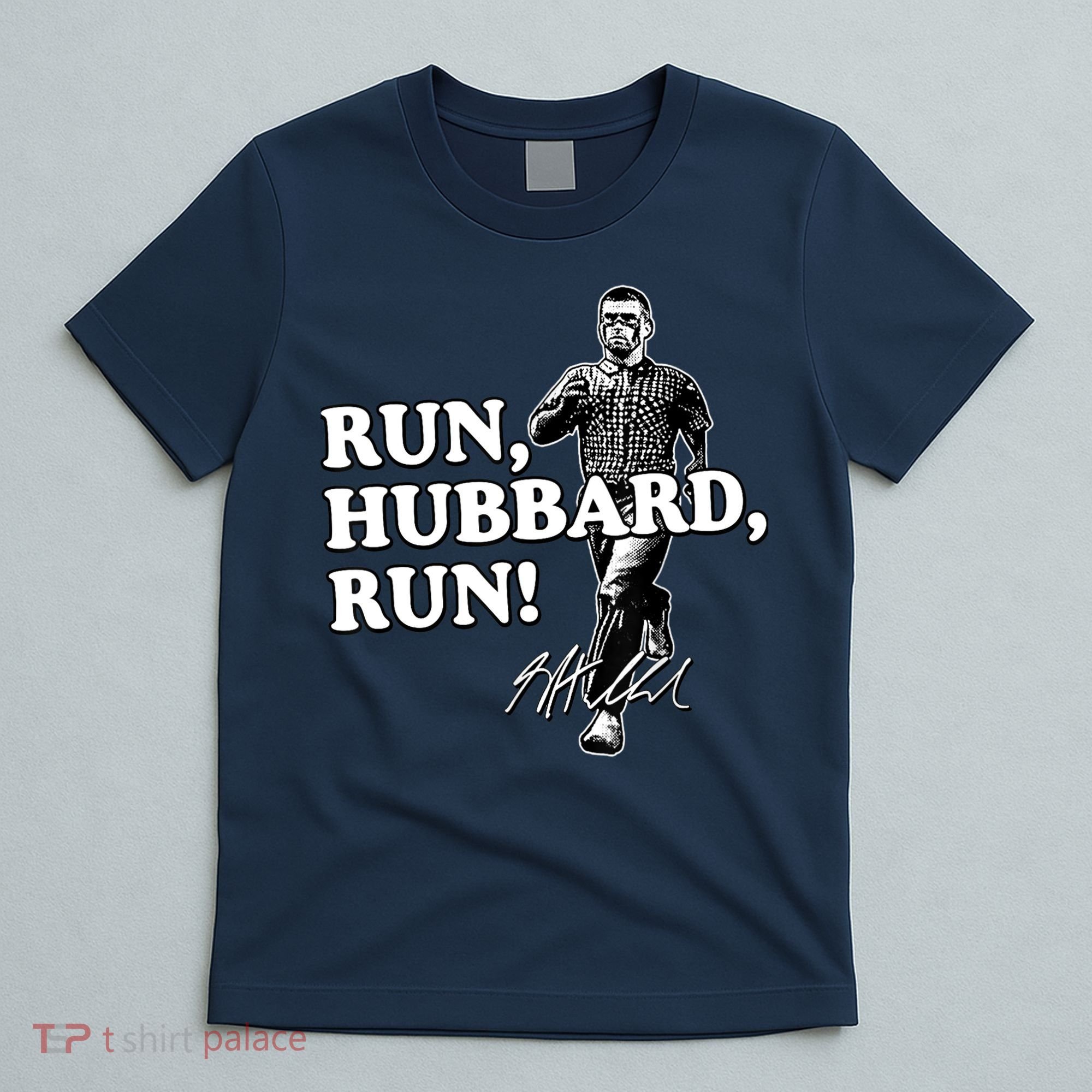 Run Hubbard Run Funny Sayings Sarcastic T-Shirt