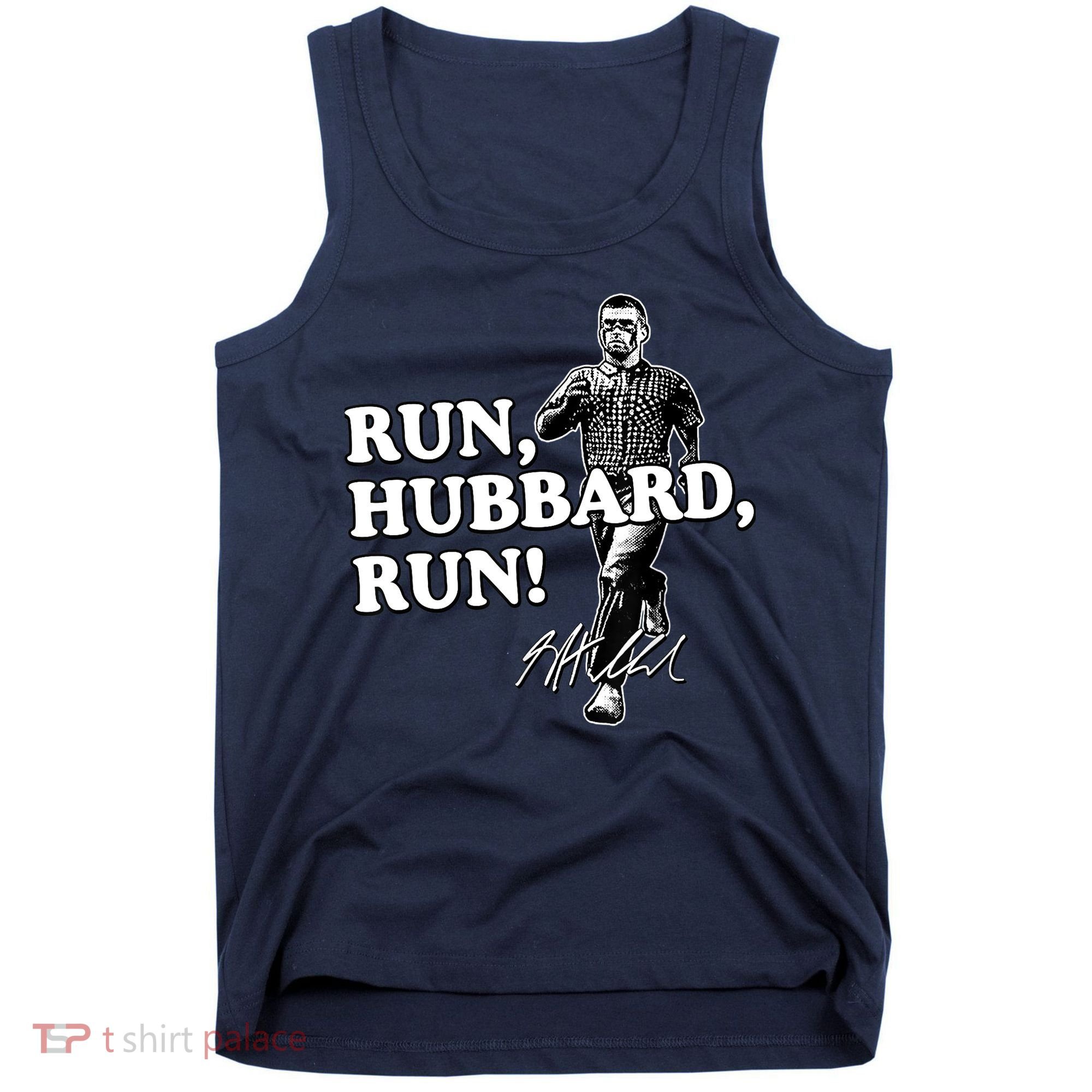 Run Hubbard Run Funny Sayings Sarcastic Tank Top