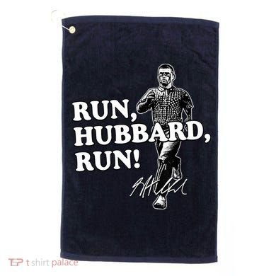 Run Hubbard Run Funny Sayings Sarcastic Golf Towel