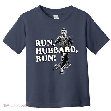 Run Hubbard Run Funny Sayings Sarcastic Toddler T-Shirt