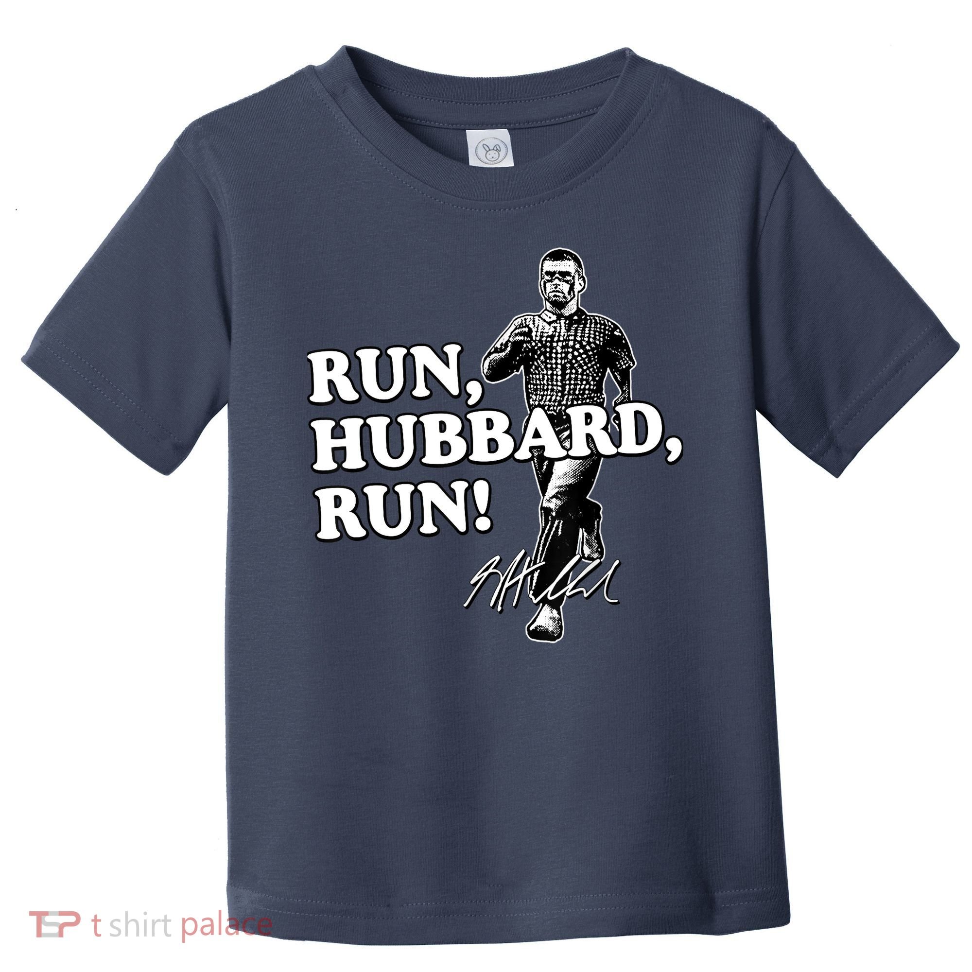 Run Hubbard Run Funny Sayings Sarcastic Toddler T-Shirt
