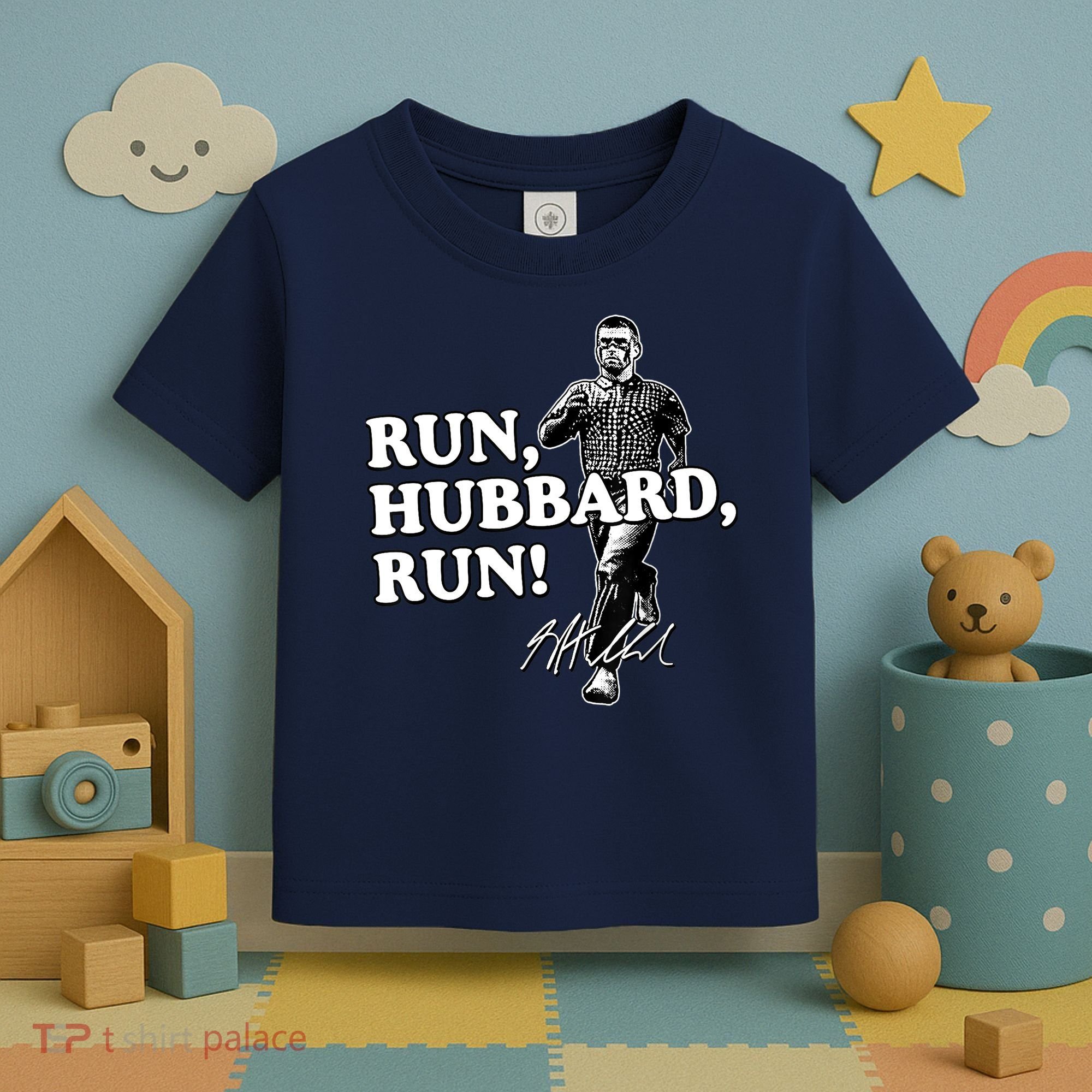 Run Hubbard Run Funny Sayings Sarcastic Toddler T-Shirt