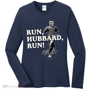 Run Hubbard Run Funny Sayings Sarcastic Women's Long Sleeve Shirt
