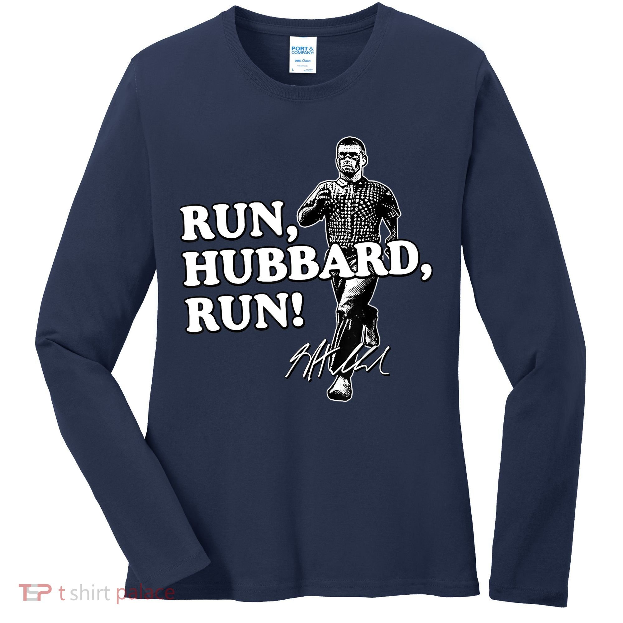 Run Hubbard Run Funny Sayings Sarcastic Women's Long Sleeve Shirt