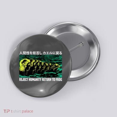 Reject Humanity Return To Frog Japanese Button