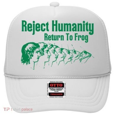 Reject Humanity Return To Frog Hat