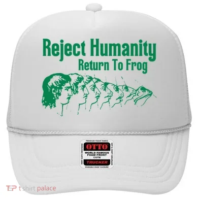 Reject Humanity Return To Frog Hat