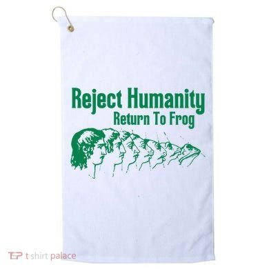 Reject Humanity Return To Frog Golf Towel