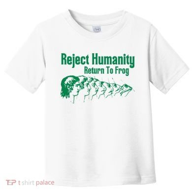 Reject Humanity Return To Frog Toddler T-Shirt