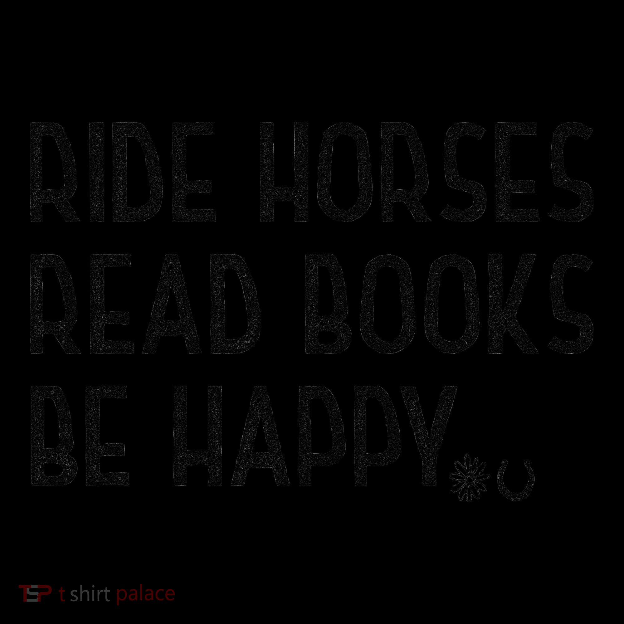 Ride Horses Read Books Be Happy Women's Hoodie