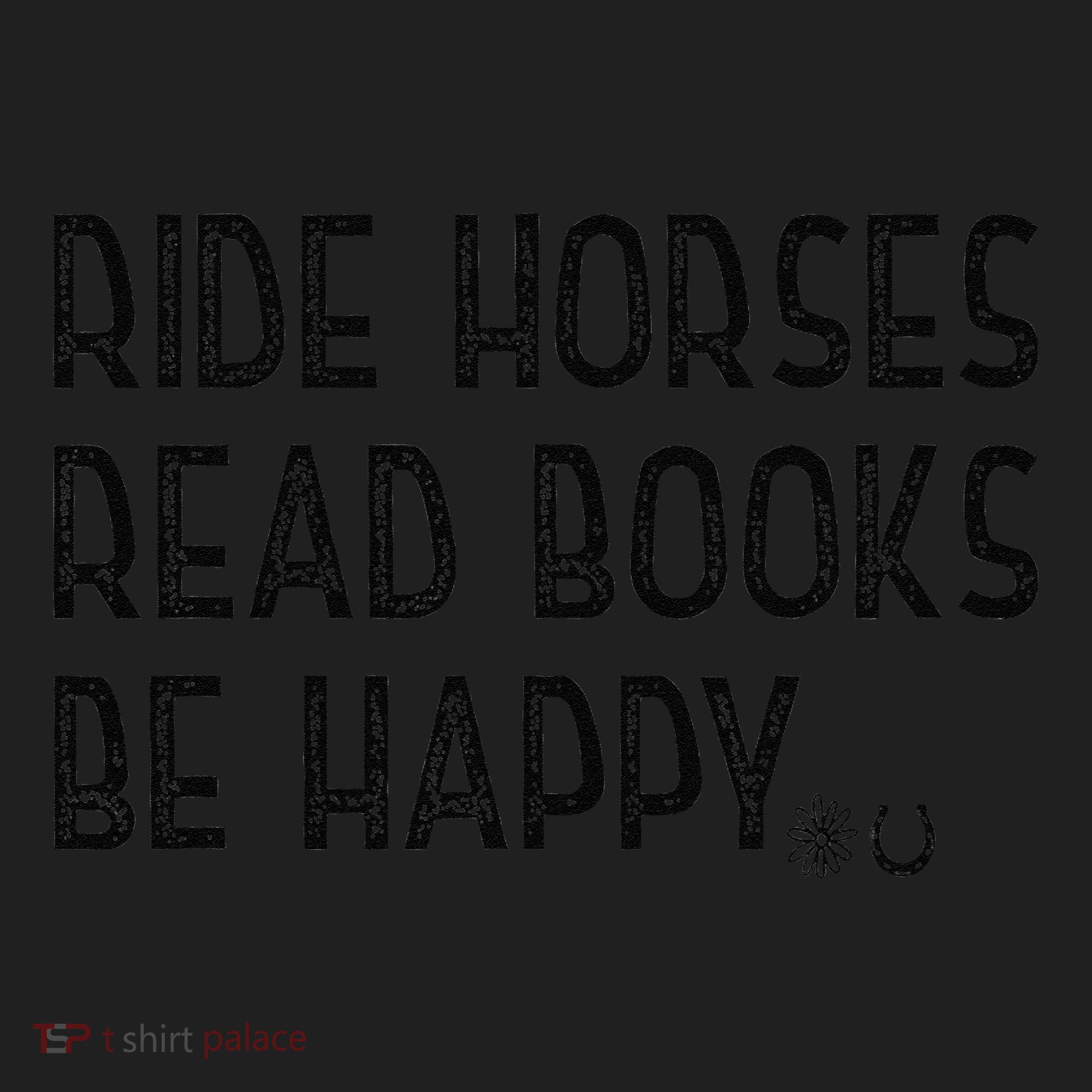 Ride Horses Read Books Be Happy Golf Towel