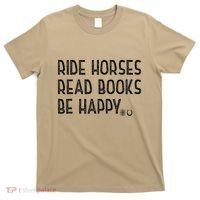 Ride Horses Read Books Be Happy T-Shirt thumb 0