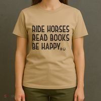 Ride Horses Read Books Be Happy T-Shirt thumb 4