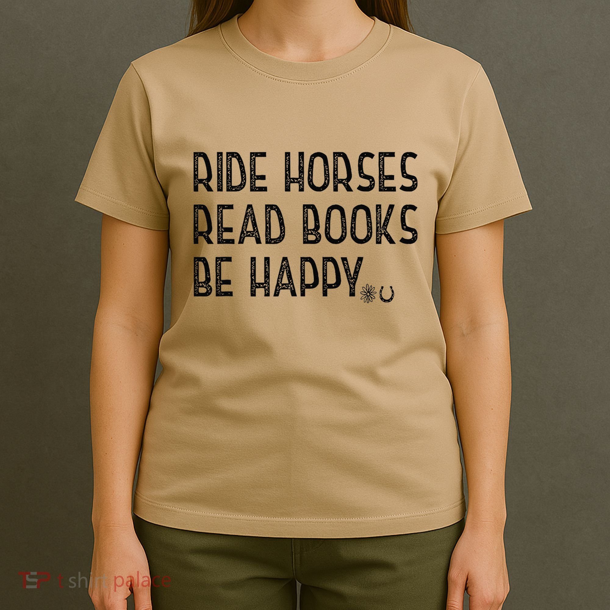 Ride Horses Read Books Be Happy T-Shirt