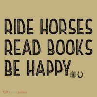 Ride Horses Read Books Be Happy T-Shirt thumb 7