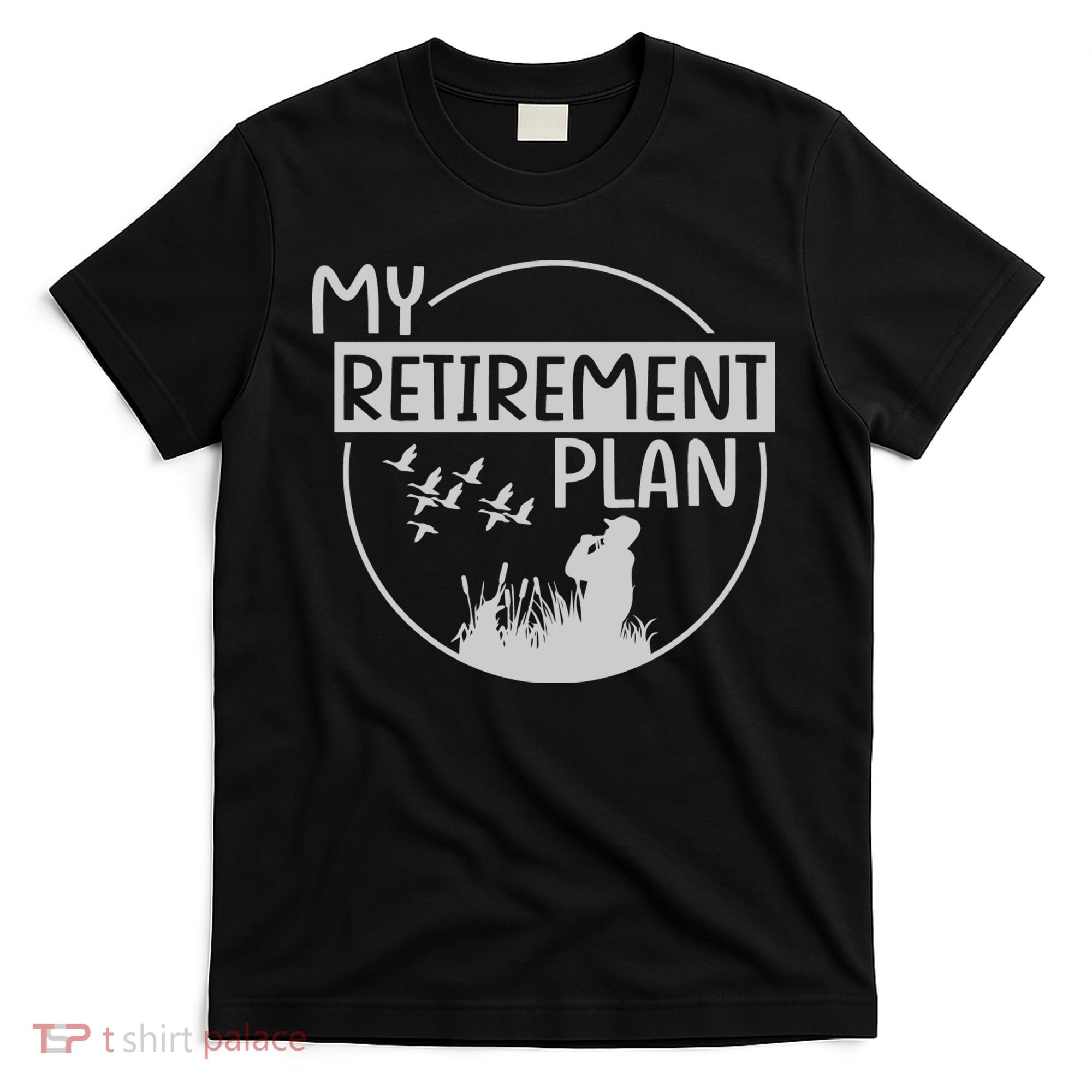 Retired Hunting Retirement Plan Gift T-Shirt