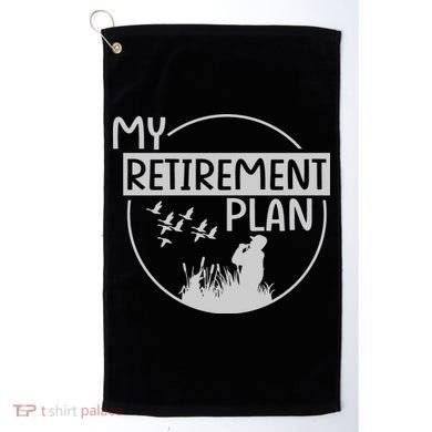 Retired Hunting Retirement Plan Gift Golf Towel