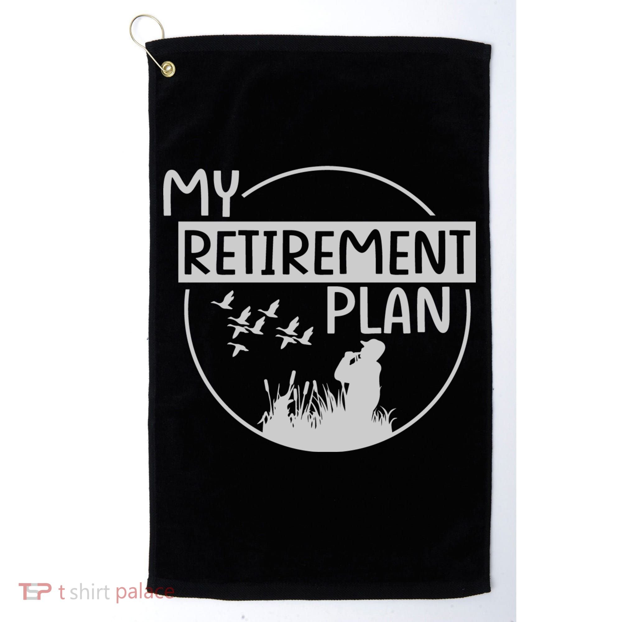 Retired Hunting Retirement Plan Gift Golf Towel