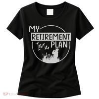 Retired Hunting Retirement Plan Gift Women's T-Shirt thumb 0
