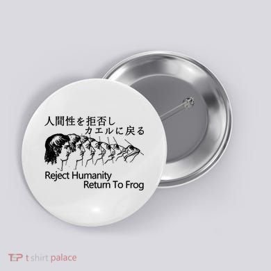 Reject Humanity Return To Frog Japanese Button