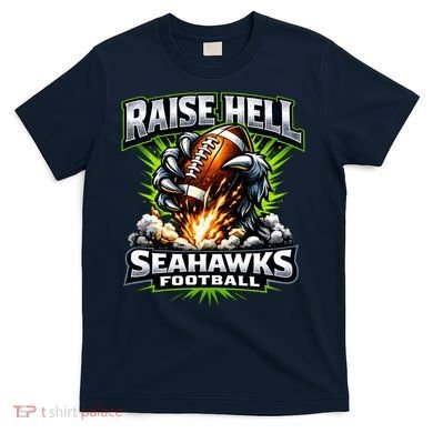 Raise Hell Seahawks Football T-Shirt